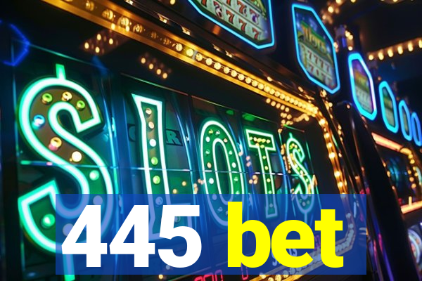 445 bet